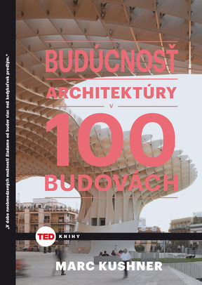 Marc Kushner - Budúcnosť architektúry v 100...