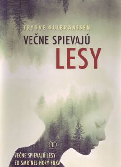 Trygve Gulbranssen: Večne spievajú lesy