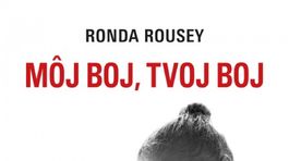 Ronda Roussey - Môj boj, tvoj boj. Žena, ktorá motivuje milióny ľudí!