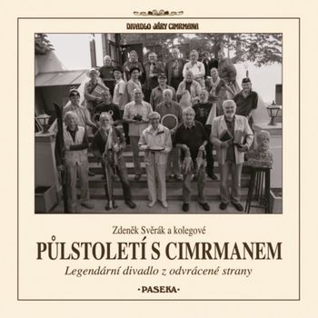 Zdeněk Svěrák a kolegové: Půlstoletí s Cimrmanem