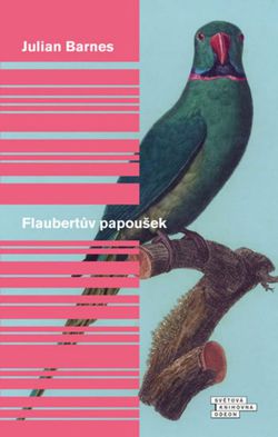 Julian Barnes: Flaubertův papoušek