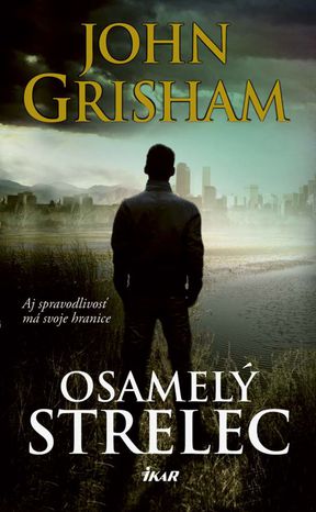 John Grisham: Osamelý strelec