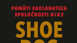 Phil Knight - Shoe Dog. Tajomstvo značky NIKE