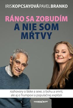 Iris Kopcsayová/Pavel Branko: Ráno sa zobudím a...