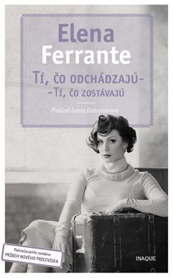 Elena Ferrante: Tí, čo odchádzajú – tí, čo...