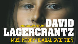 David Lagercrantz - Muž, ktorý hľadal svoj tieň. Millennium Stiega Larssona pokračuje