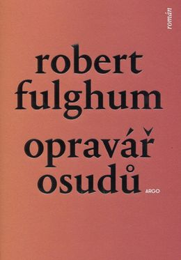 Robert Fulghum: Opravář osudů