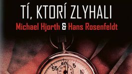 Michael Hjorth a Hans Rosenfeldt - Tí, ktorí zlyhali. Rozhodni sa správne, inak zomrieš!