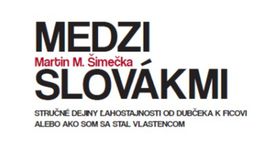 Martin M. Šimečka: Medzi Slovákmi 