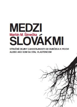 Martin M. Šimečka: Medzi Slovákmi
