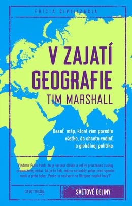 Tim Marshall: V zajatí geografie