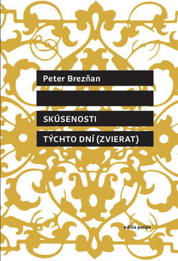 Peter Brezňan: Skúsenosti týchto dní (zvierat)