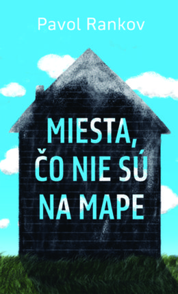 Pavol Rankov: Miesta, čo nie sú na mape
