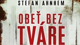 Stefan Ahnhem - Obeť bez tváre. Vraždí spolužiakov...kto bude ďalší?!