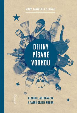 Mark Lawrence Schrad: Dejiny písané vodkou
