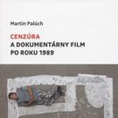 Martin Palúch: Cenzúra a dokumentárny film po roku 1989