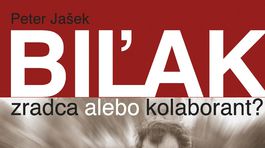 Peter Jašek: Biľak - zradca alebo kolaborant?