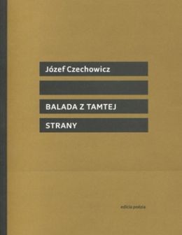 Józef Czechowicz: Balada z tamtej strany