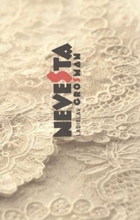 Ladislav Grosman: Nevesta