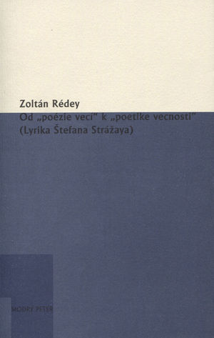 Zoltán Rédey: Od „poézie vecí“ k „poetike...