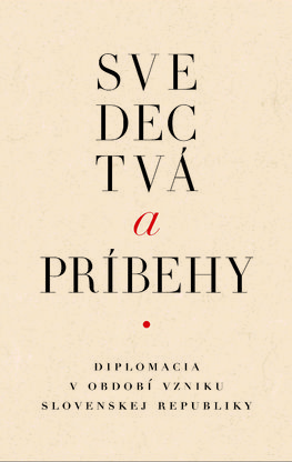 Kol. autorov: Svedectvá a príbehy. Diplomacia v...
