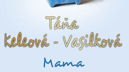 Táňa Keleová-Vasilková: Mama
