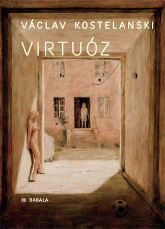 Václav Kostelanski: Virtuóz
