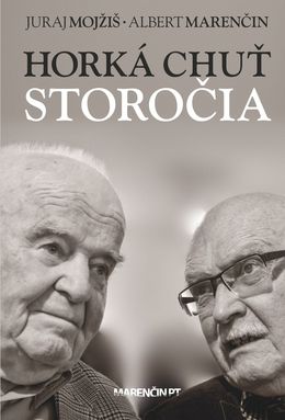 Juraj Mojžiš, Albert Marenčin: Horká chuť storočia