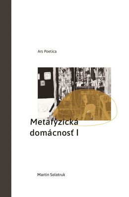 Martin Solotruk: Metafyzická domácnosť I