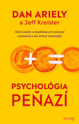 Dan Ariely, Jeff Kreisler: Psychológia peňazí