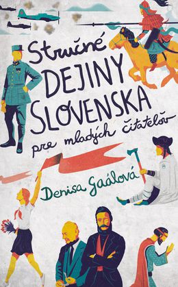 Denisa Gaálová: Stručné dejiny Slovenska pre mladých čitateľov