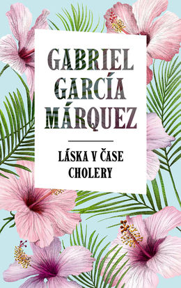 Gabriel García Márquez: Lásky v čase cholery