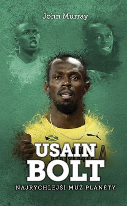 John Murray: Usain Bolt: najrýchlejší muž planéty
