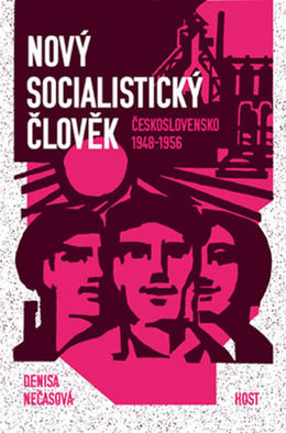 Denisa Nečasová: Nový socialistický člověk