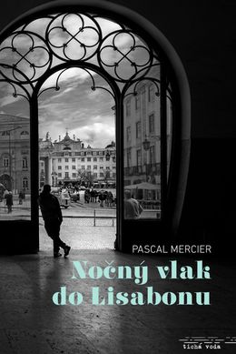 Pascal Mercier: Nočný vlak do Lisabonu