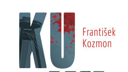 František Kozmon - Kukučka. Rodinné tajomstvá a zvrátený vrah