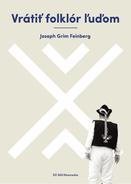 Joe Grim Feinberg: Vrátiť folklór ľuďom