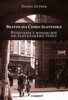 Daniel Luther: Bratislava Česko-Slovenská
