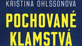Kristina Ohlssonová - Pochované klamstvá. Zavraždila päť ľudí a predsa je nevinná?