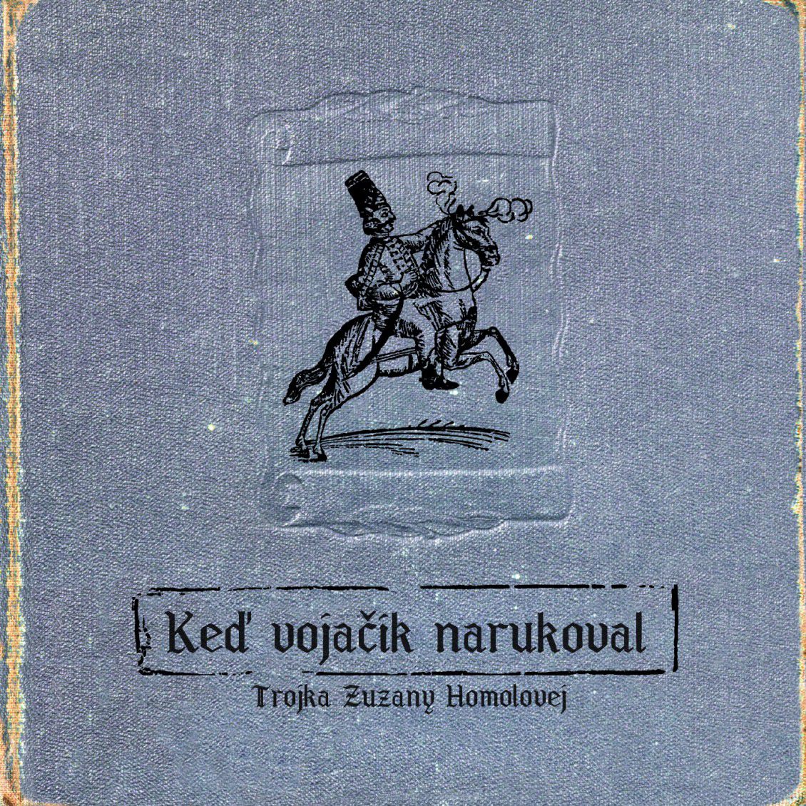 Album Keď vojačik narukoval vyšiel vo...