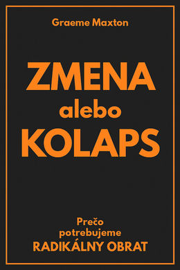 Graeme Maxton: Zmena alebo kolaps