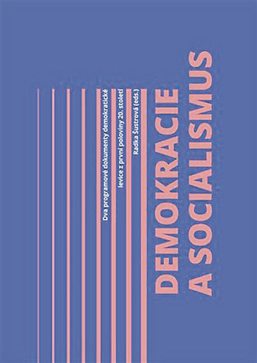 Radka Šustrová: Demokracie a socialismus. Dva...