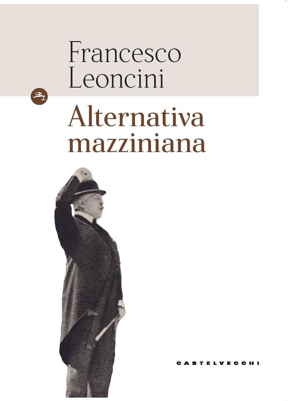 Francesco Leoncini: Alternativa mazziniana