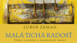 Malá tichá radosť básnika a textára Ľuboša Zemana