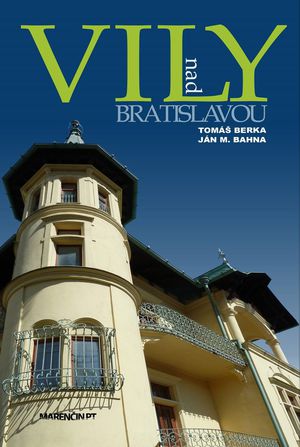 Tomáš Berka, Ján M. Bahna: Vily nad Bratislavou