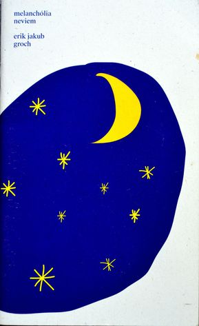 Erik Jakub Groch: melanchólia neviem