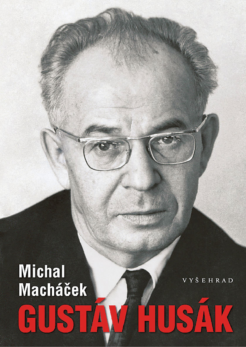 Michal Macháček: Gustáv Husák, Vyšehrad, Praha...