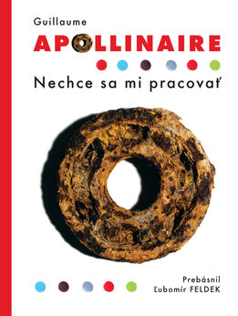 Kniha Guillaume Apollinaire: Nechce sa mi...