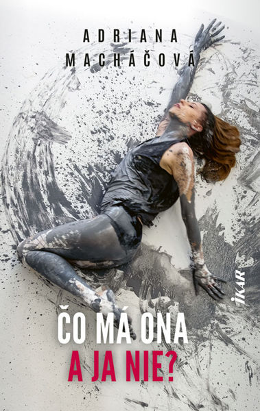 Adriana Macháčová - Čo má ona a ja nie