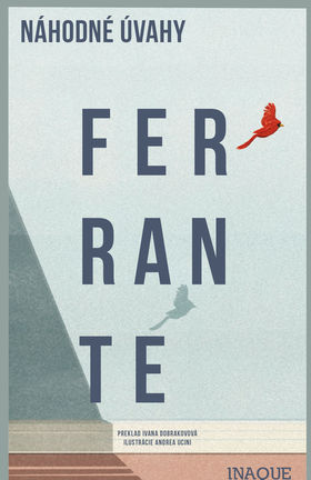 Elena Ferrante: Nahodné úvahy